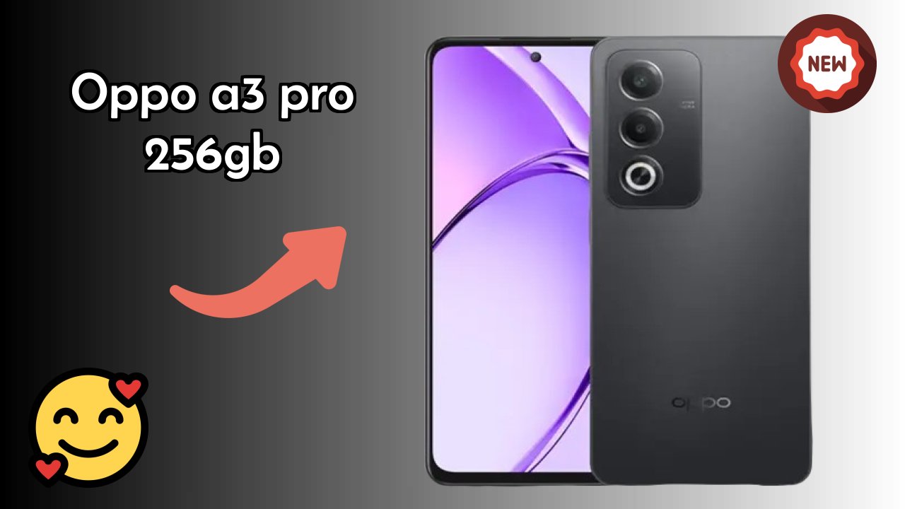 OPPO A3 Pro 256GB संपूर्ण रिव्यु 2026 – इस साल क्या नया है?