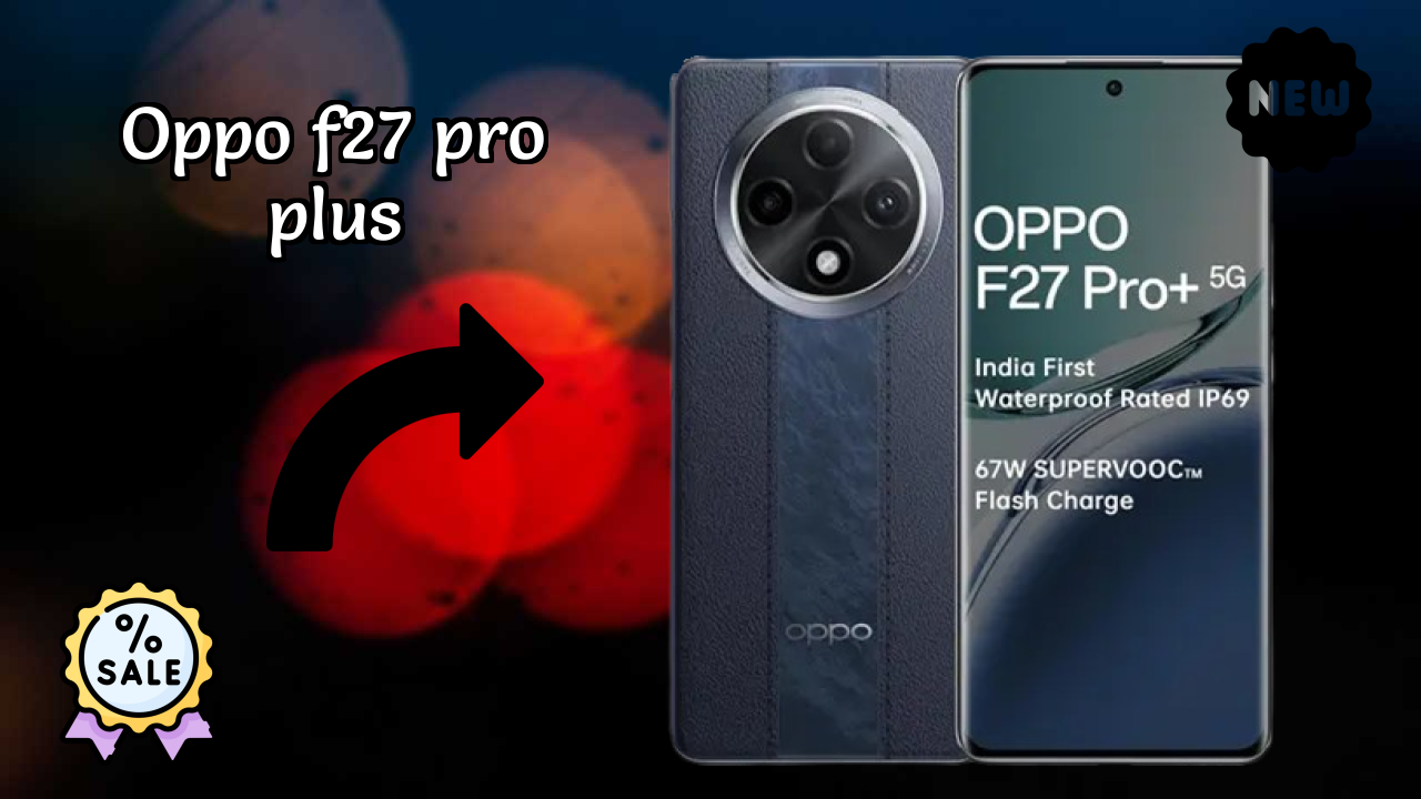 OPPO F27 Pro Plus क़ीमत रिव्यु: ₹18,999 पैसे के लायक?