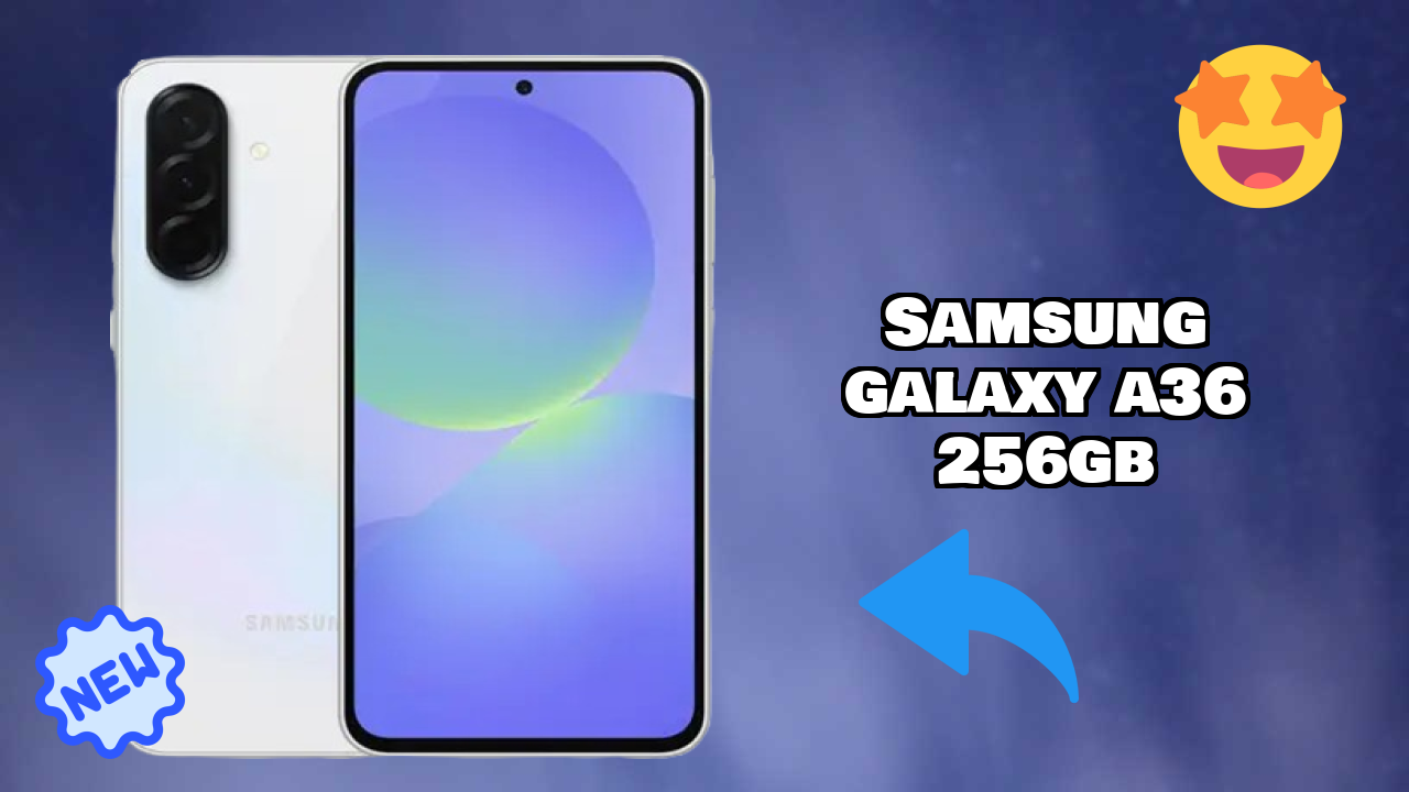 Samsung Galaxy A36 256GB डिस्प्ले  डिस्कसन: Super AMOLED क्वॉलिटी