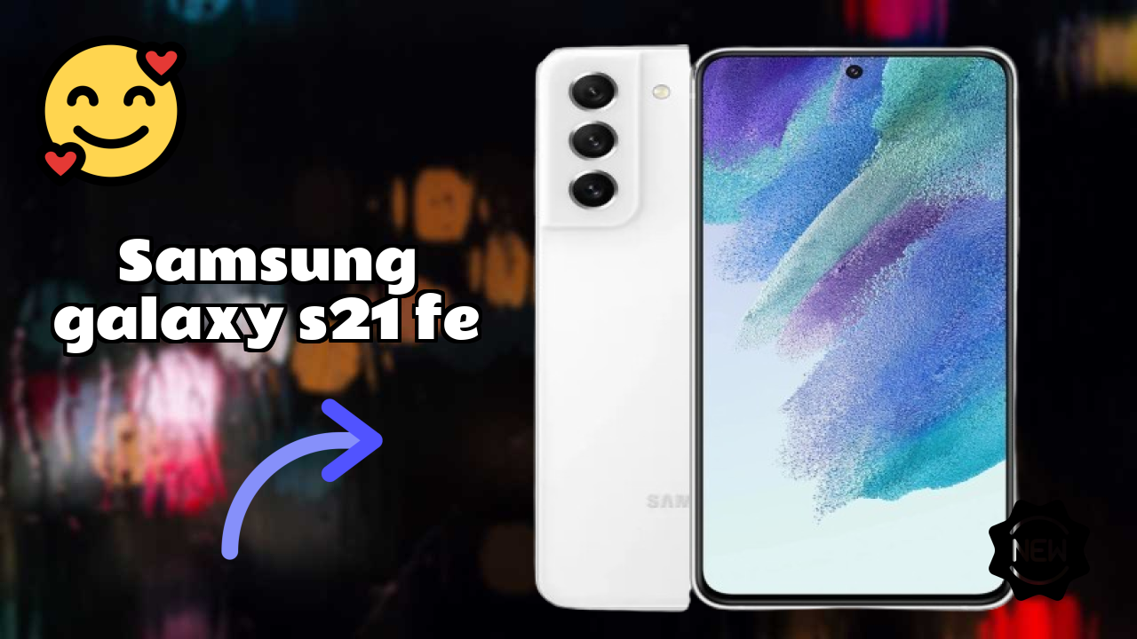 क्यों Samsung Galaxy S21 FE 2026 में आपका अगला फोन हो सकता है