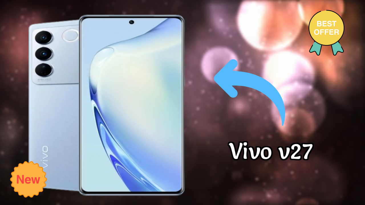 ₹29,800 पर Vivo V27 - इस क़ीमत के तहत बेस्ट फोन