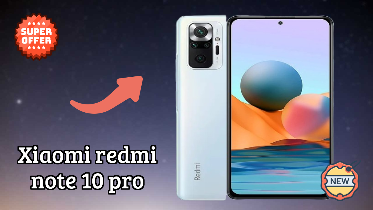 ₹15,899 पर Xiaomi Redmi Note 10 Pro - पूरा शॉपिंग गाइड